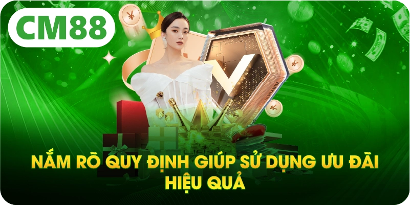 Nắm rõ quy định giúp sử dụng ưu đãi hiệu quả